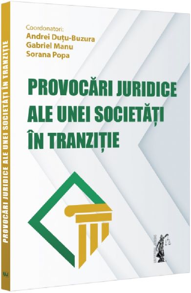 Cartea Provocari juridice ale unei societati in tranzitie de Provocari juridice ale unei societati in tranzitie