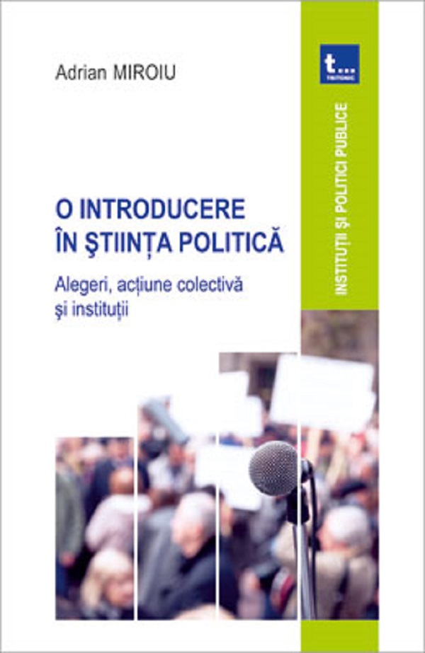 Cartea O introducere in stiinta politica. Alegeri, actiune colectiva si institutii de O introducere in stiinta politica. Alegeri, actiune colectiva si institutii