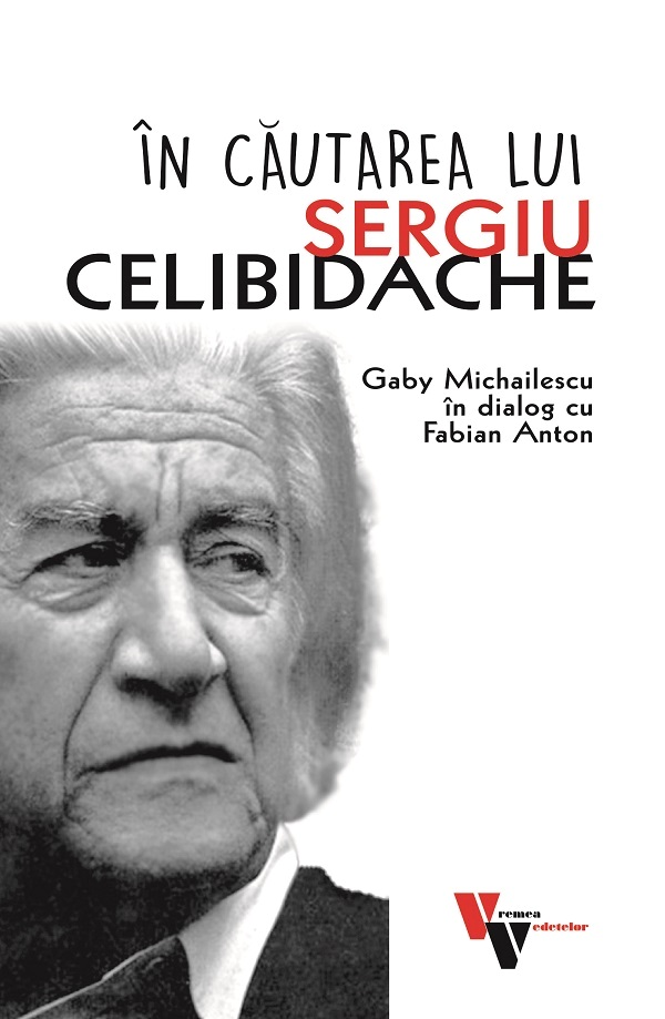 Cartea In cautarea lui Sergiu Celibidache de Fabian Anton