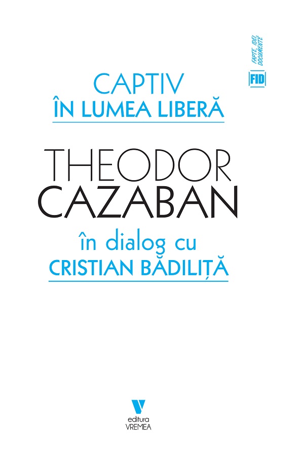 Cartea Captiv in lumea libera de Cristian Badilita