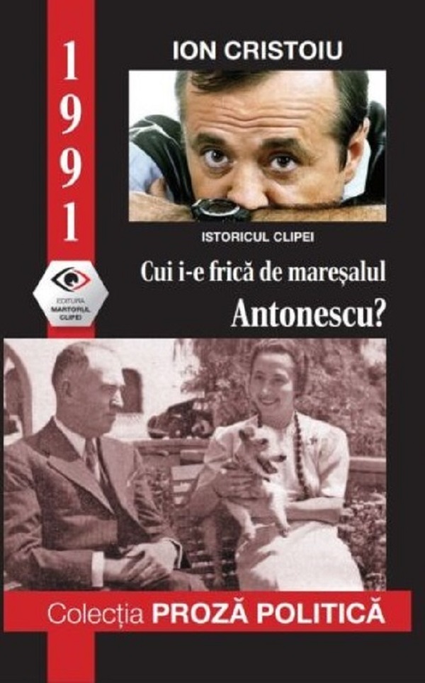 Cartea 1991: Cui i-e frica de maresalul Antonescu? de 1991: Cui i-e frica de maresalul Antonescu?