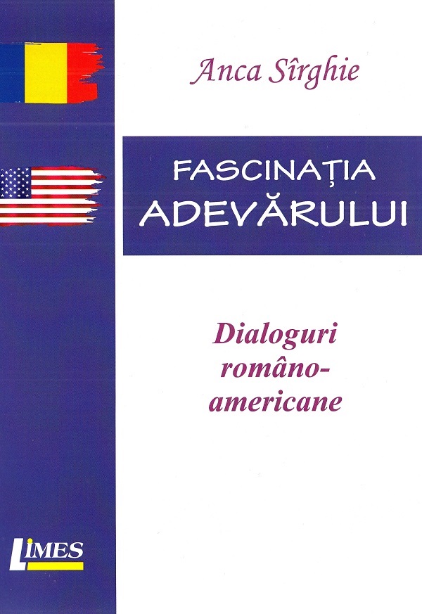 Cartea Fascinatia adevarului. Dialoguri romano-americane de Fascinatia adevarului. Dialoguri romano-americane