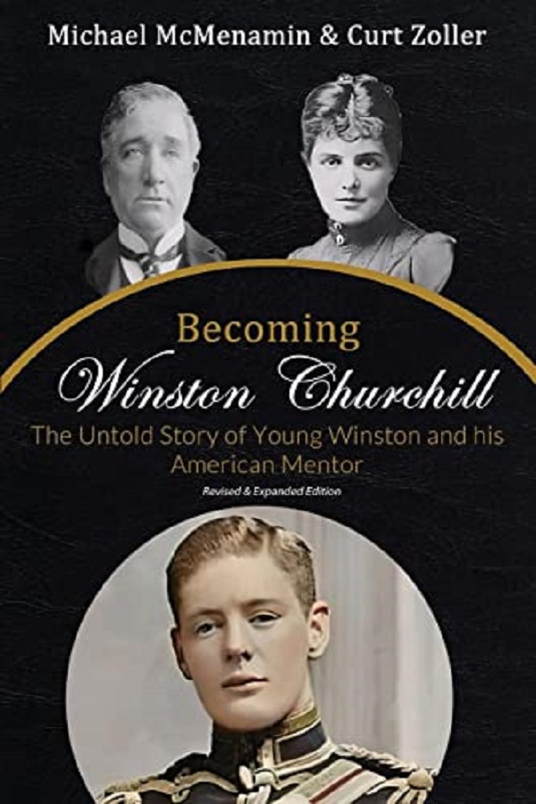 Cartea Becoming Winston Churchill: The Untold Story of Young Winston and His American Mentor de Curt Zoller