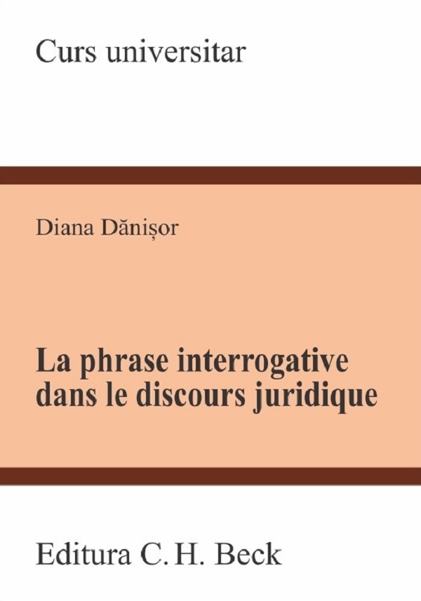 Cartea La phrase interrogative dans le discours juridique de La phrase interrogative dans le discours juridique