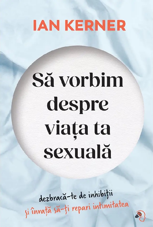 Cartea Sa vorbim despre viata ta sexuala de Ian Kerner