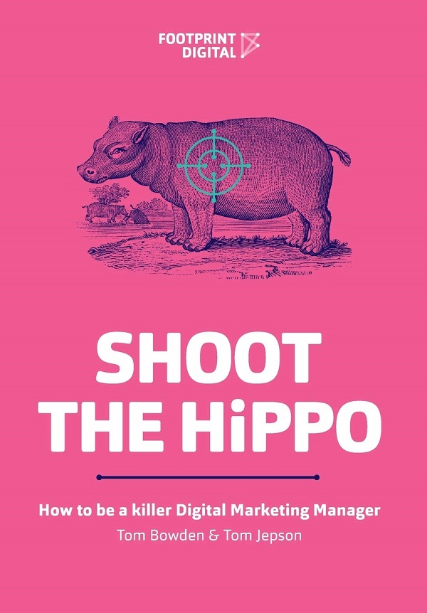 Cartea Shoot The HiPPO: How to be a killer Digital Marketing Manager de Tom Bowden