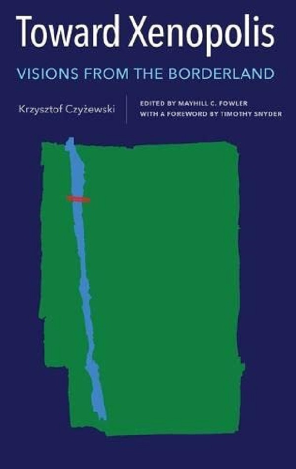 Toward Xenopolis: Visions from the Borderland, Krzysztof Czy380ewski – copertă