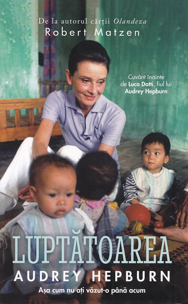 Cartea Luptatoarea Audrey Hepburn de Robert Matzen