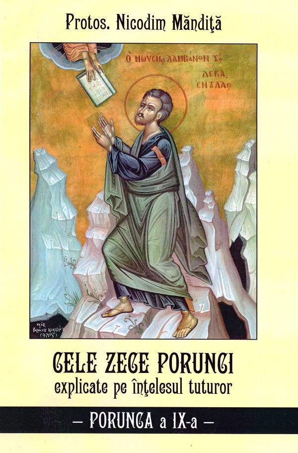Cartea Cele zece porunci explicate pe intelesul tuturor. Porunca a IX-a de Nicodim Mandita