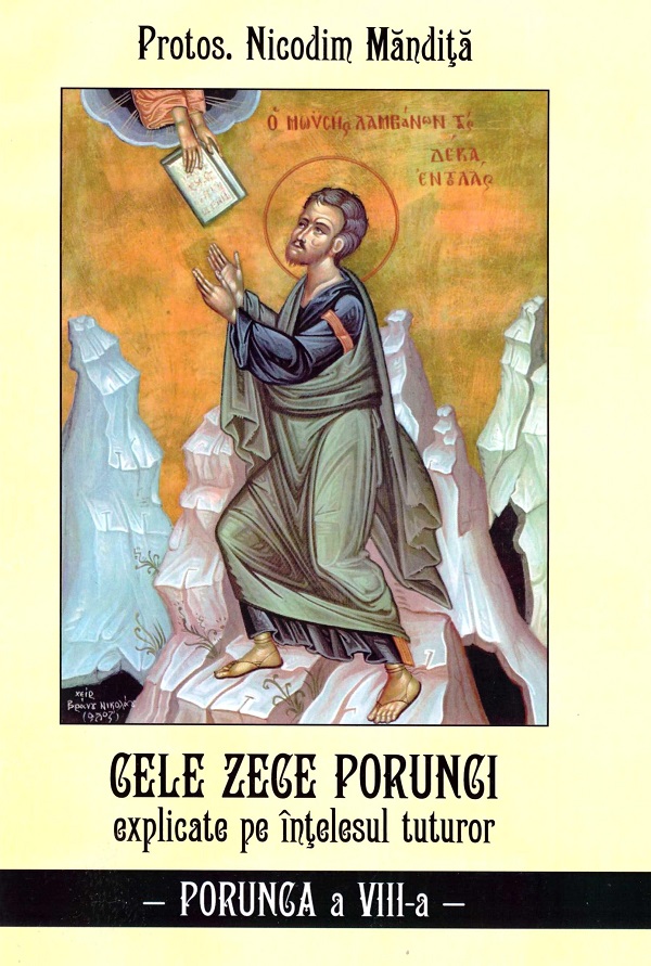 Cartea Cele zece porunci explicate pe intelesul tuturor. Porunca a VIII-a de Nicodim Mandita