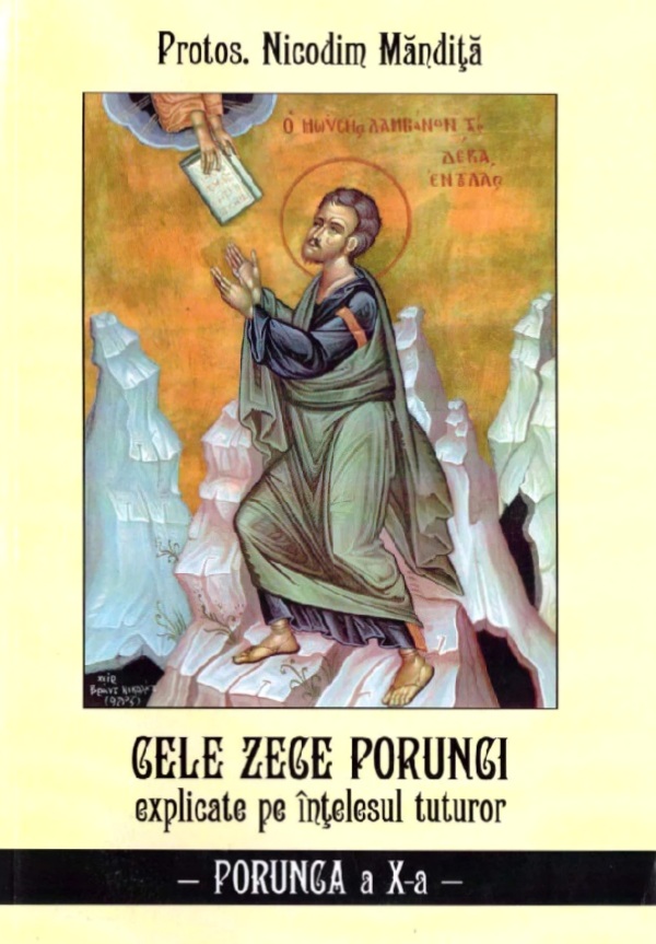 Cartea Cele zece porunci explicate pe intelesul tuturor. Porunca a X-a de Nicodim Mandita