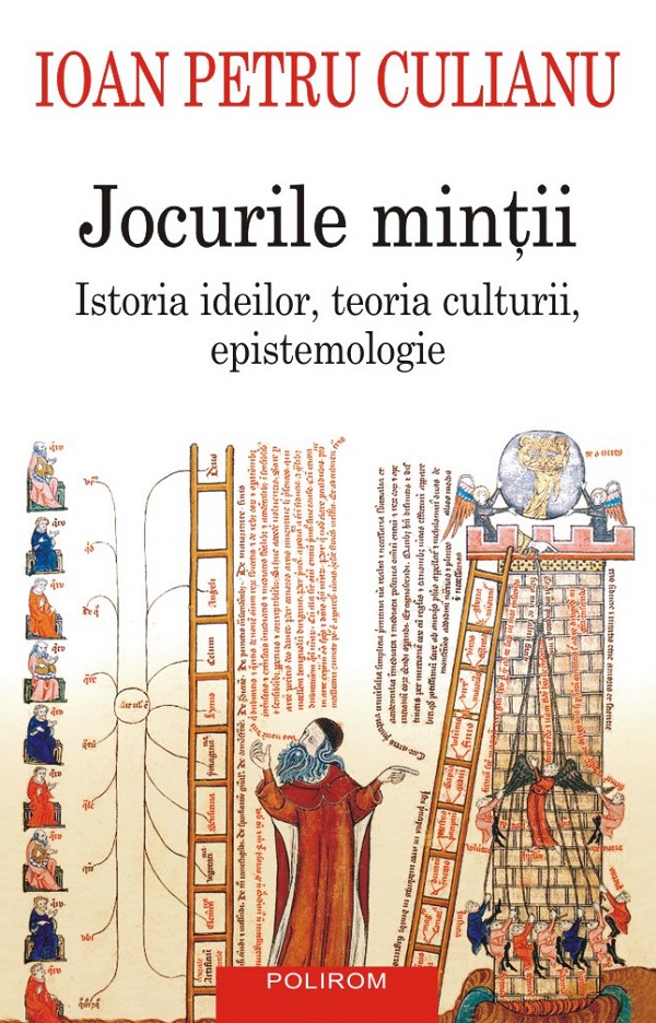 Cartea Jocurile mintii. Istoria ideilor, teoria culturii, epistemologie de Ioan Petru Culianu