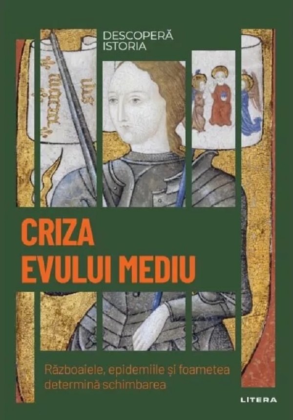 Cartea Descopera istoria. Criza Evului Mediu. Razboaiele, epidemiile si foametea determina schimbarea de Alvaro Lopez Franco