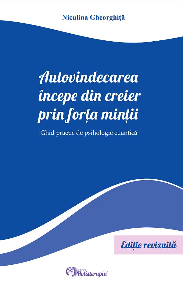 Cartea Autovindecarea incepe din creier prin forta mintii de Niculina Gheorghita