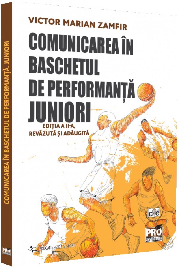 Cartea Comunicarea in baschetul de performanta. Juniori Ed.2 de Victor Marian Zamfir