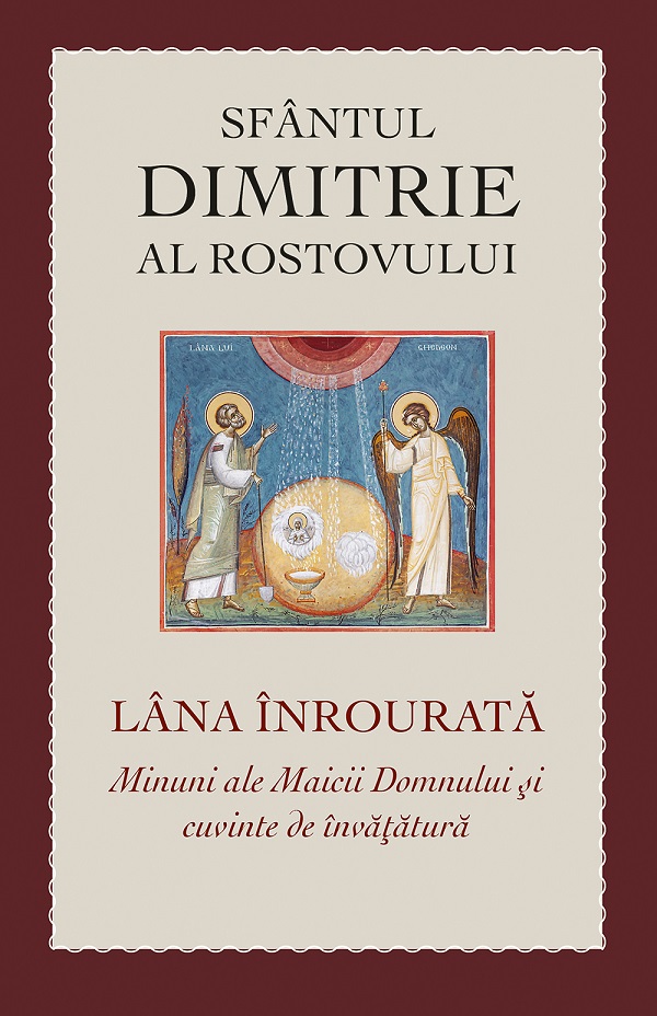 Cartea Lana inrourata. Minuni ale Maicii Domnului si cuvinte de invatatura de Lana inrourata. Minuni ale Maicii Domnului si cuvinte de invatatura