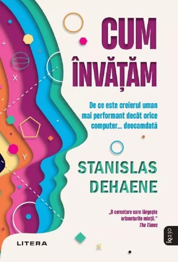 Cartea Cum invatam. De ce este creierul uman mai performant decat orice computer... deocamdata de Stanislas Dehaene