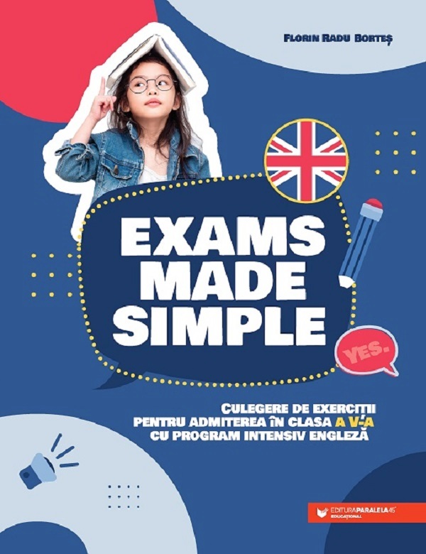 Cartea Exams made simple. Culegere de exercitii - Clasa 5 - Program intensiv engleza de Exams made simple. Culegere de exercitii - Clasa 5 - Program intensiv engleza