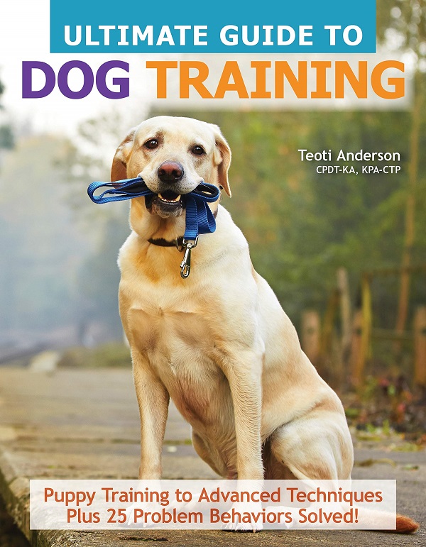 Cartea Ultimate Guide to Dog Training de Teoti Anderson