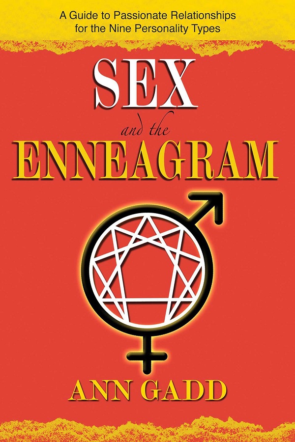 Cartea Sex and the Enneagram: A Guide to Passionate Relationships for the 9 Personality Types de Ann Gadd