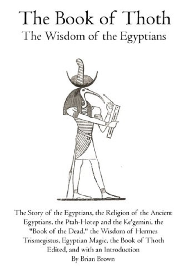Cartea The Book of Thoth: The Wisdom of the Egyptians de Brian Brown