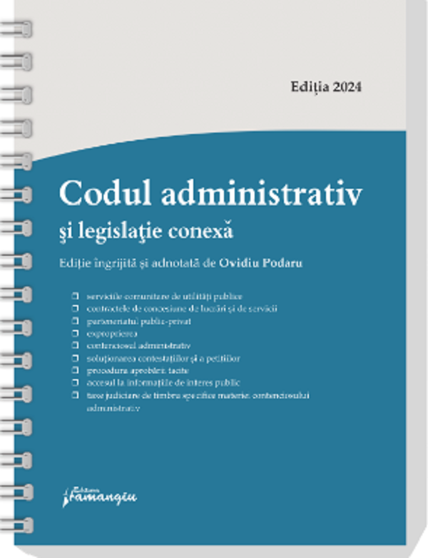 Cartea Codul administrativ si legislatie conexa Act.15 ianuarie 2024. Ed. Spiralata de Ovidiu Podaru