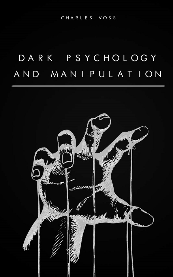 Cartea Dark Psychology and Manipulation de Charles Voss