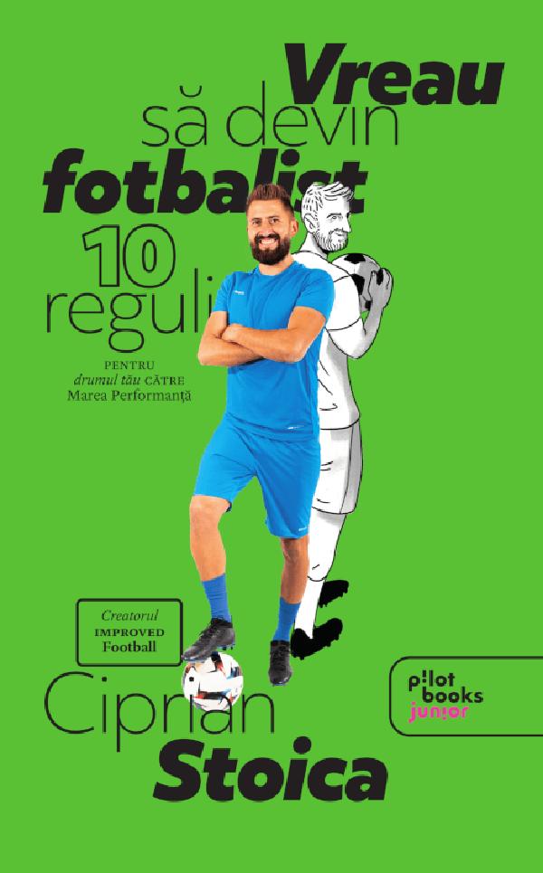 Cartea Vreau sa devin fotbalist de Ciprian Stoica