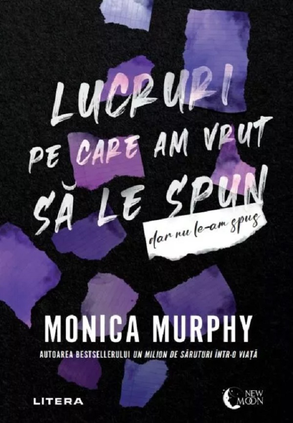 Cartea Lucruri pe care am vrut sa le spun, dar nu le-am spus de Monica Murphy