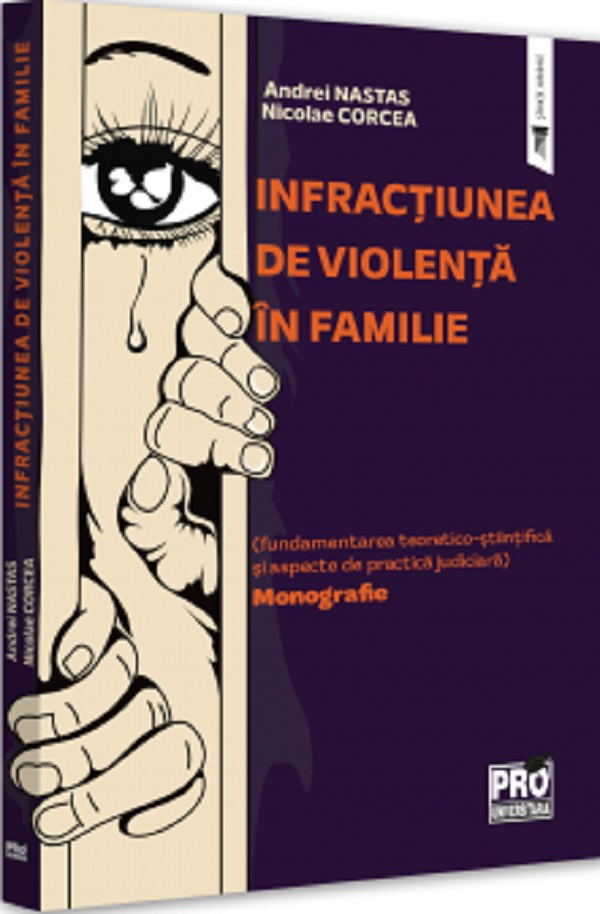 Infractiunea de violenta in familie. Monografie, Nicolae Corcea, Andrei Nastas – copertă