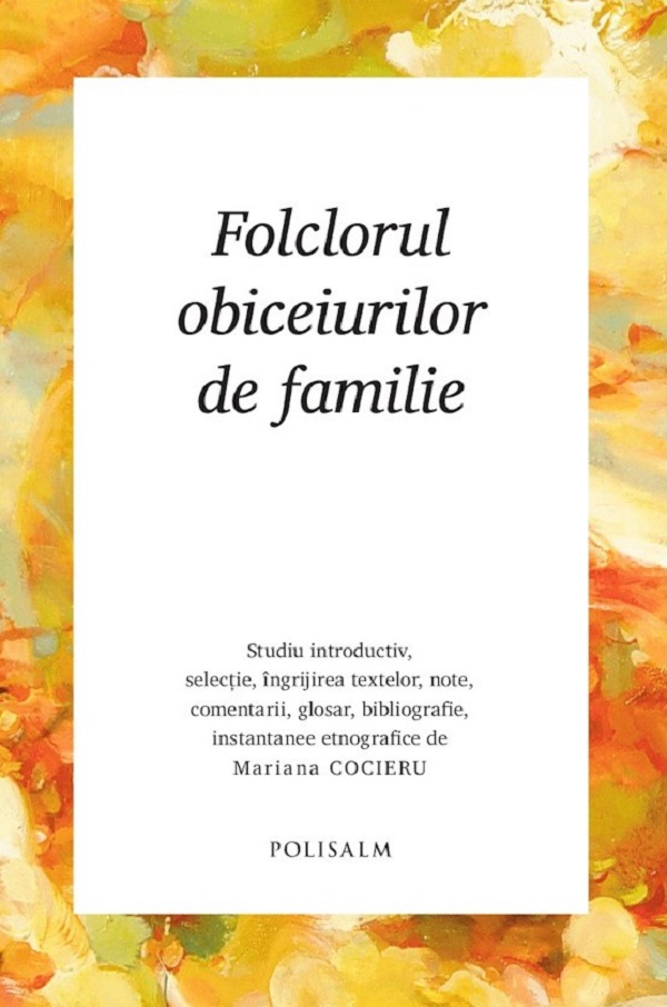 Cartea Folclorul obiceiurilor de familie de Mariana Cocieru