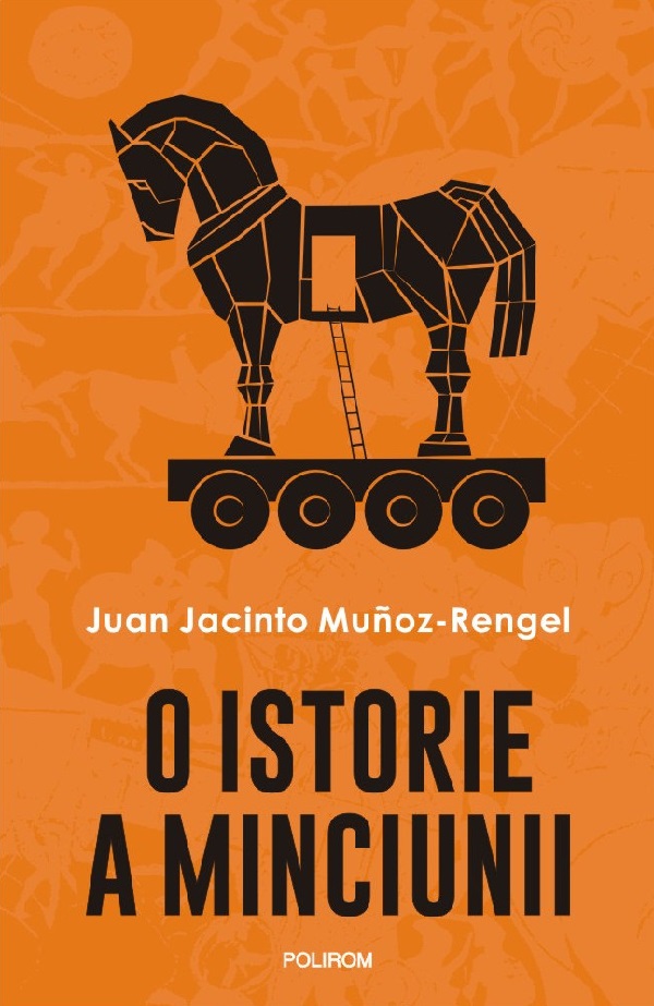Cartea O istorie a minciunii de Juan Jacinto Munoz Rengel