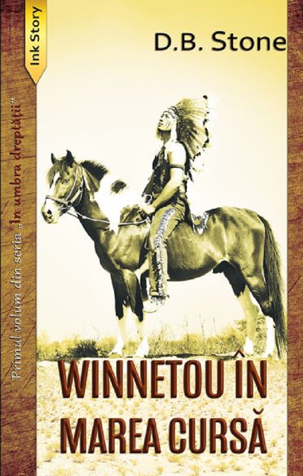 Cartea Winnetou in Marea Cursa. Seria in Umbra dreptatii Vol.1 de D. B. Stone