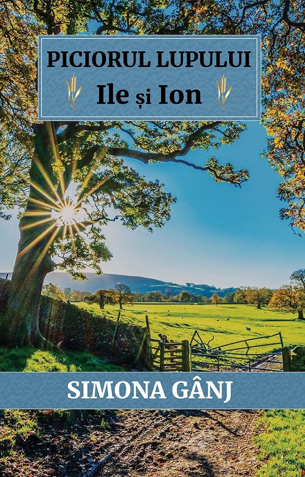 Cartea Piciorul Lupului. Ile si Ion de Simona Ganj