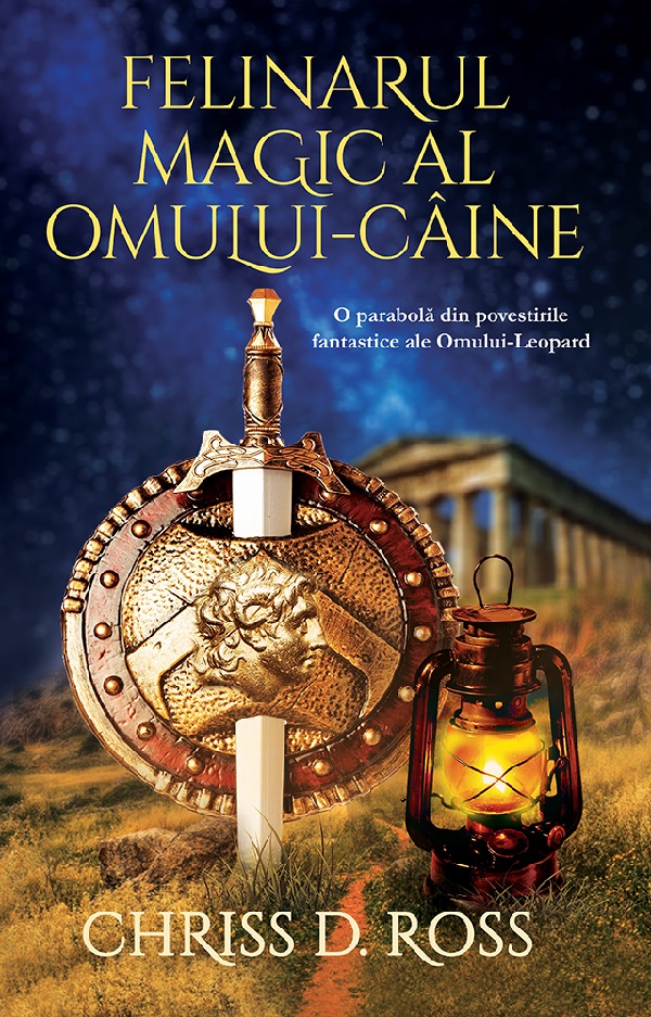 Cartea Felinarul magic al Omului-Caine de Chriss D. Ross
