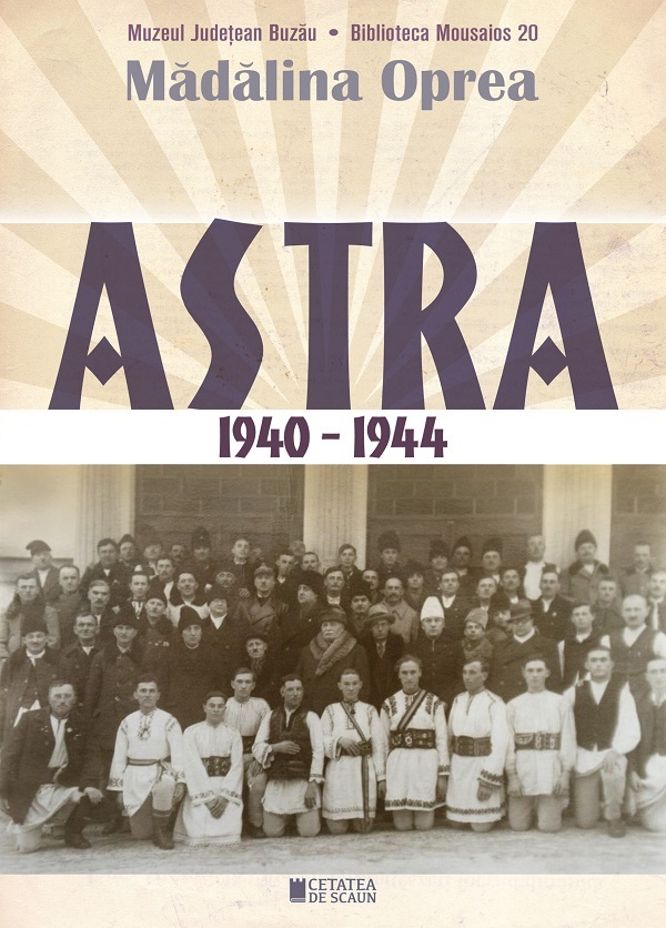 Cartea Astra 1940-1944 de Madalina Oprea