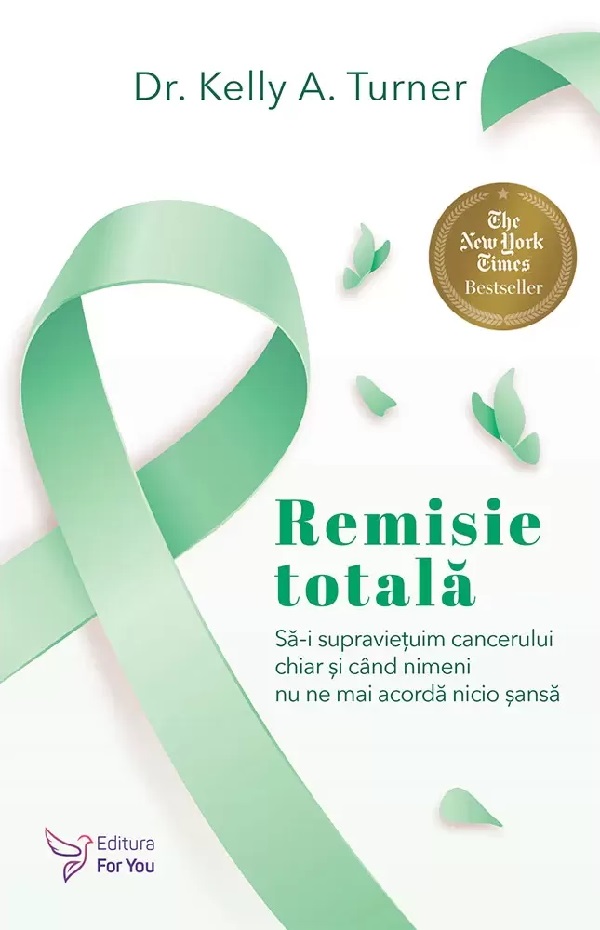 Cartea Remisie totala de Kelly A. Turner
