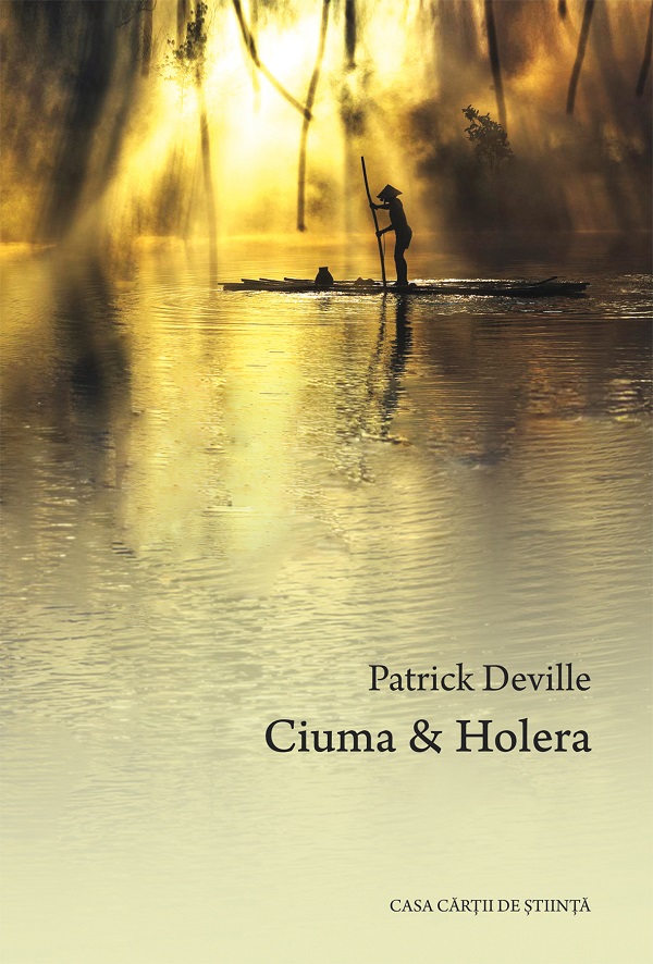 Cartea Ciuma si holera de Patrick Deville
