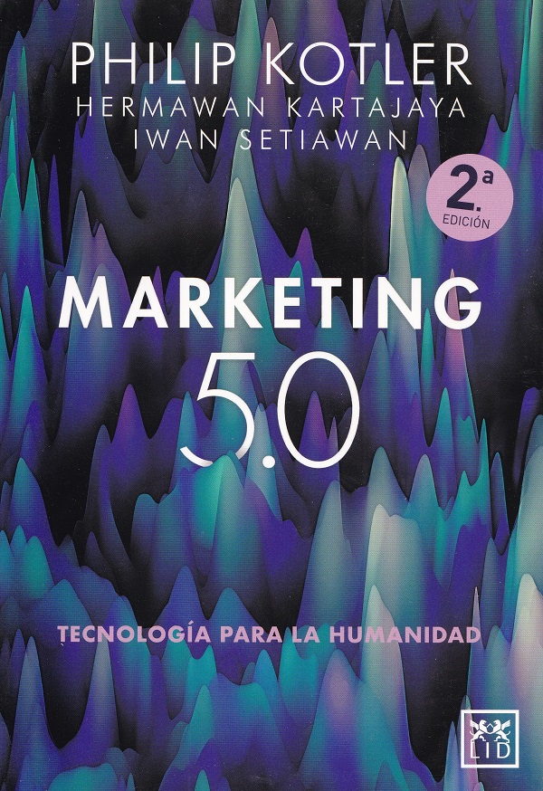 Cartea Marketing 5.0: Tecnologia para la Humanidad de Philip Kotler