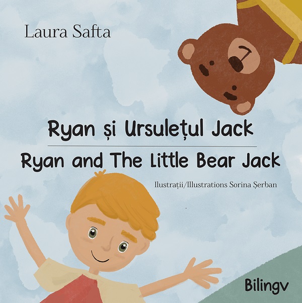 Cartea Ryan si Ursuletul Jack. Ryan and The Little Bear Jack de Laura Safta