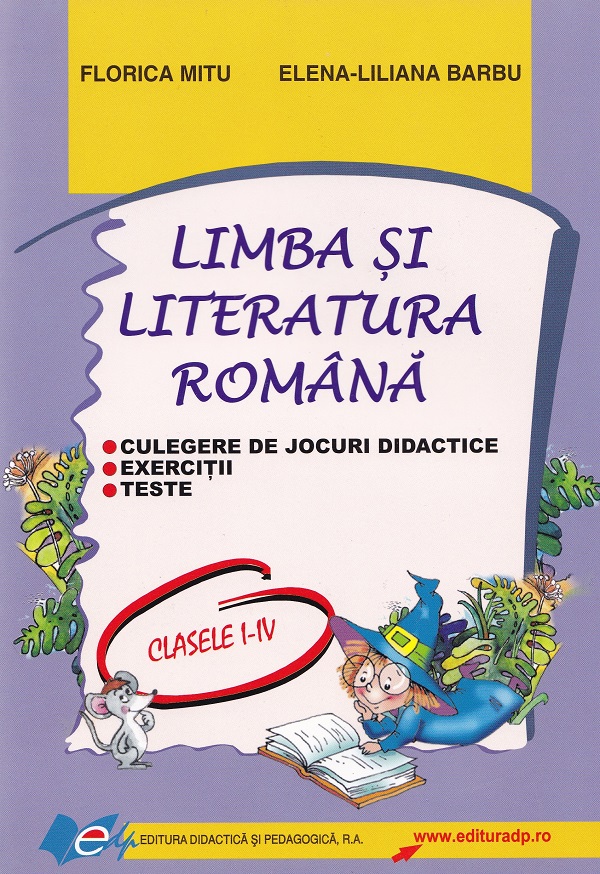 Cartea Limba si literatura romana - Clasele 1-4 - Culegere de jocuri didactice de Florica Mitu