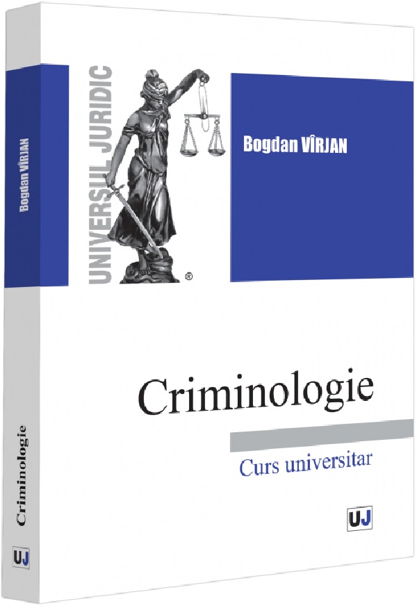 Cartea Criminologie. Curs universitar de Bogdan Virjan