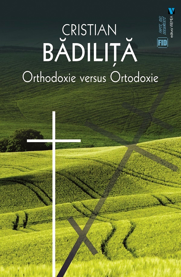 Cartea Orthodoxie versus Ortodoxie de Cristian Badilita