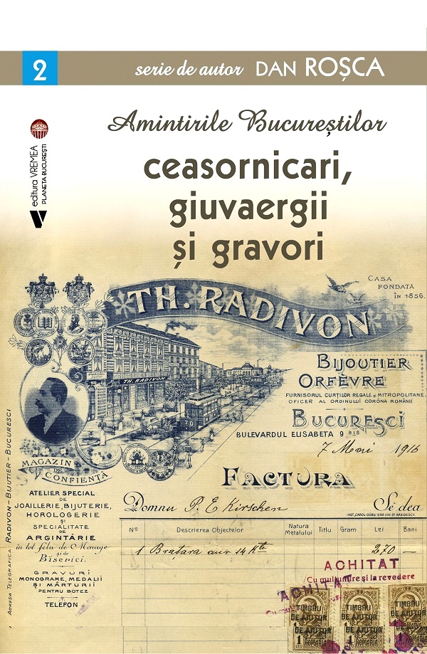 Cartea Amintirile bucurestilor Vol.2: Ceasornicari, giuvaergii si gravori de Dan Rosca