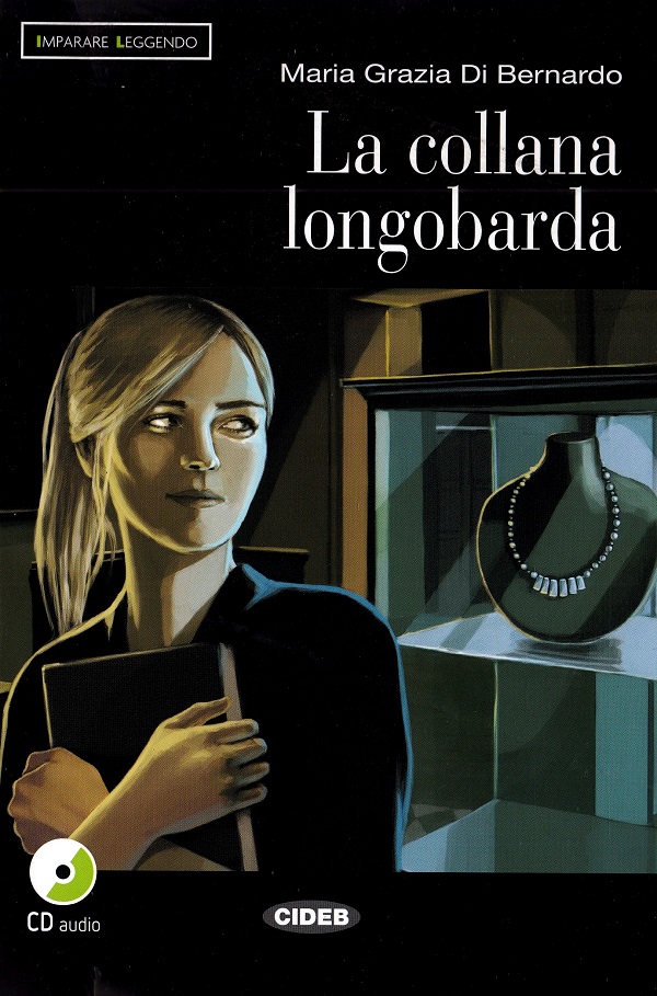 Cartea La collana longobarda + CD de Maria Grazia Di Bernardo