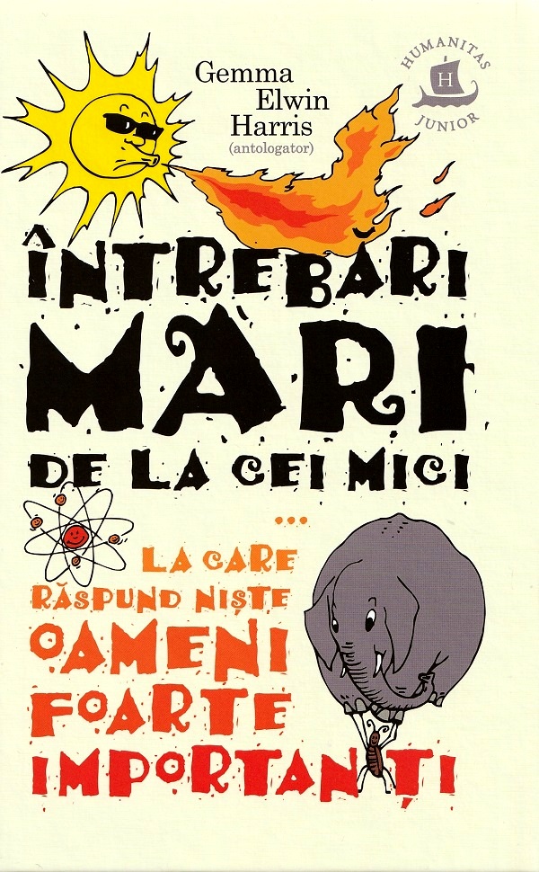 Cartea Intrebari mari de la cei mici la care raspund niste oameni foarte importanti de Gemma Elwin Harris