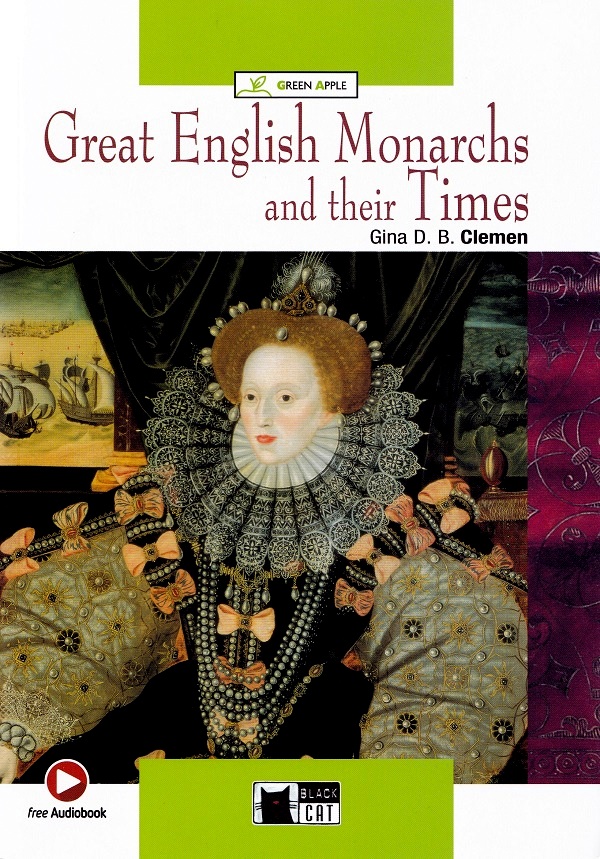 Cartea Great English Monarchs and their Times de Gina D. B. Clemen