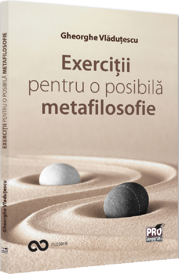 Cartea Exercitii pentru o posibila metafilosofie de Gheorghe Vladutescu