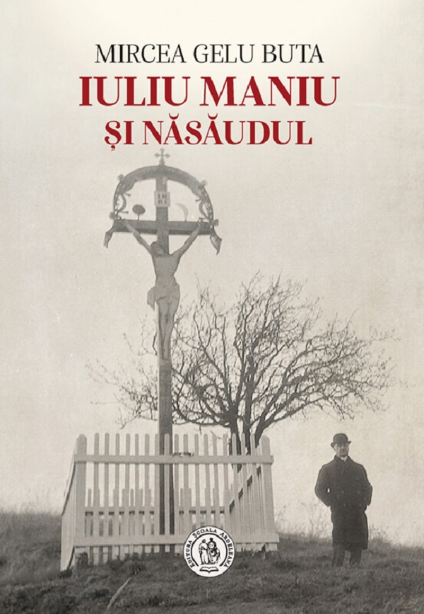 Cartea Iuliu Maniu si Nasaudul de Iuliu Maniu si Nasaudul