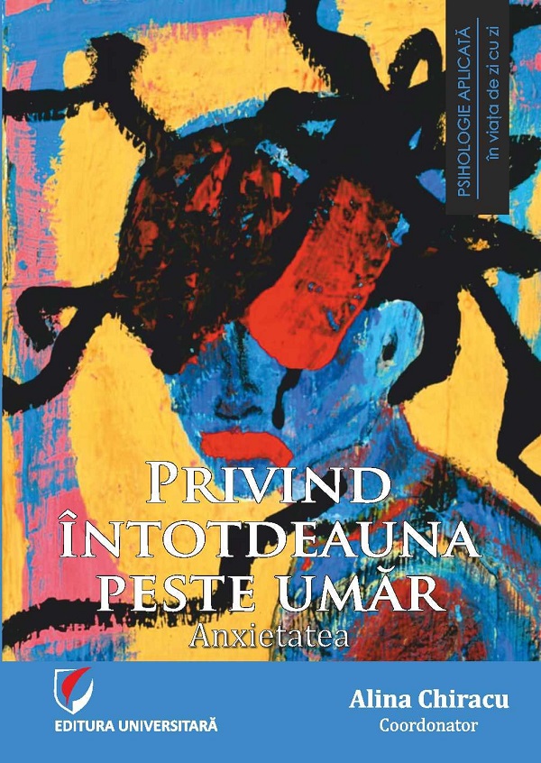 Cartea Privind intotdeauna peste umar: Anxietatea de Alina Chiracu